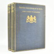 COLONIAL INTEREST. 1925 BRITISH GOVERNMENT IN INDIA SECOND IMPRESSION IN TWO VOLUMES