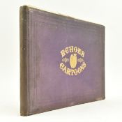 SATIRICAL CARTOONS. [1869] ECHOES CARTOONS AND LYRICS OF THE TIME - FIRST (AND ONLY) SERIES
