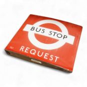 A London Transport double sided enamel Bus Stop Request sign, applied serial number underneath;