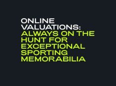 ONLINE VALUATIONS: WE ARE ALWAYS ON THE HUNT FOR EXCEPTIONAL SPORTING MEMORABILIA
