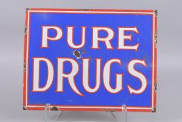 A PURE DRUGS ENAMEL SIGN. 11ins x 14ins.