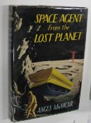 [SCIENCE FICTION] MACVICAR (Angus) Space Agent from the Lost Planet, 8vo, clo.,d.w., 1st Edn., L.,
