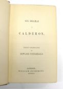 FITZGERALD (Edward) Six Dramas of Calderon. Freely translated by..., sm. 8vo, pp. viii, 273 (1), 1