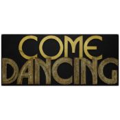 ORIGINAL 'COME DANCING' SIGN.