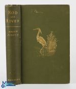 Rod and River, or Fly Fishing for Salmon, Trout and Grayling 1892 Arthur Fisher, in green cloth
