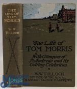 Tulloch, W W - The Life of Tom Morris 1st ed 1908 publ'd T Werner Laurie, London, 334pp,