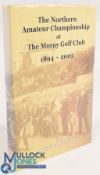 The Northern Amateur Championship at The Moray Golf Club 1894-2005 Hardback Book John McConachie