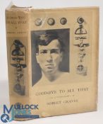 Good-Bye to all That 1929 Robert Graves, first edition, some small paper loss/wear to dust jacket