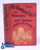 The Old Coaching Days in Yorkshire by Tom Bradley 1889 - first edition. A 251 page book with 91