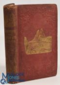 Wanderings by the Lochs and Streams of Assynt and the North Highlands of Scotland 1855 by J. Hicks
