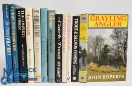 Twelve Hardback Fishing Books to include The Grayling Angler 1982 John Roberts, Trout & Salmon
