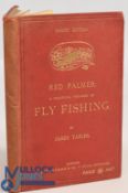 Red Palmer: A Practical Treatise on Fly-Fishing 1899 James Taylor 4th Edition hardback book with