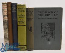 Five period hardback Books - The Book of the Dry Fly 1910 George Dewar, Dry-Fly Fishing 1922 R.C