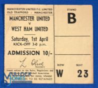 TICKET: 1966/67 Div. 1 Manchester Utd v WHU ticket 1st April 1967 Stand B, seat no. 23 ticket;