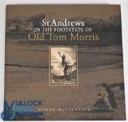 St Andrews In The Footsteps of Old Tom Morris 2015 Roger McStravick Paperback in very good