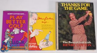 3x Henry Cotton golfing books to include Play Better Golf 1973 and 1962 and Thanks for the Game