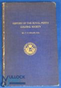 History of the Royal Perth Golfing Society 1935 Rev. T.D Miller, hardcover book with some wear to