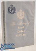 The History of Royal Durban Golf Club 1892-1992 by W.M Kerr in excellent condition
