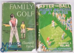 2x Golfing Hardcover Books by Eleanor E Helme to include Family Golf 1938 and After the Ball 1931,