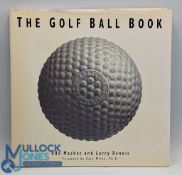 The Golf Ball Book Uda Machat & Larry Dennis, 1st edition 2000, H/b with D/j