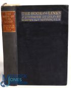 Scarce 1912 The Book of the Links, A Symposium on Golf by Martin H F Sutton, 1st edition, some