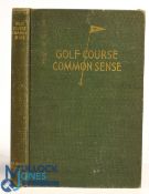 Golf Course Common Sence 1931 by G A Farley, 1st edition H/B - inside covers have splits