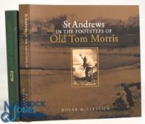 St Andrews In the Footsteps of Old Tom Morris: by Roger McStravick together with 2003 One Hundred