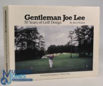 2002 Gentleman Joe Lee, 50 Years of Golf Design by Ron Whitten, photography by Theresa Airey, signed