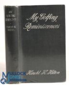 My Golfing Reminiscences: by Harold H Hilton 1907 1st edition. Published by James Nisbet & Co Ltd,