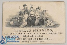 Trade Card 1830s. Charles Meeking, family linens, silks, lace & haberdashery, 61-63, Holborn Hill,