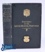 History of The Leeds Musical Festivals - published 1890. An extensive 407 page book giving a very