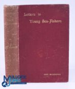 Letters to Young Sea-Fishers by John Bickerdyke 1898 - a 340 page book with many illustrations