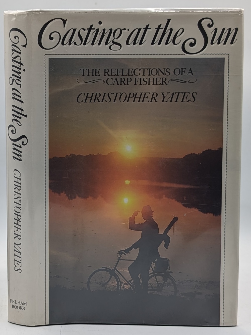 Casting at the Sun - The reflections of a Carp Fisher Christopher Yates 1986, signed by C Yates with
