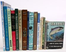 Fishing Books to include Sea Trout How to catch Them 1956 F.W Holiday, Trout How to catch Them