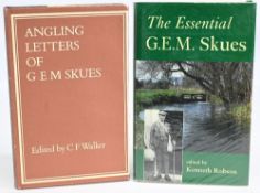 Two G E M Skues Books to include Angling Letters of G E M Skues 1975 CF Walker and the Essential G.