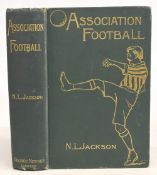 Book 1900 Association Football by N L Jackson over 400 pages