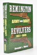 Remington Army and Navy Revolvers 1861-1888 by Donald L Ware.