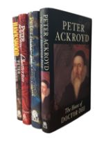 PETER ACKROYD, FOUR HARDBACK BOOKS Comprising ‘The House of Doctor Dee’, ‘First Light’, ‘Chatterton’