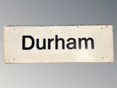 A 20th century enameled metal railway sign 'Durham', 100 cm x 35 cm.