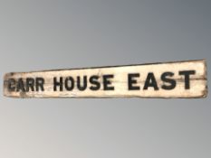 An antique wooden railway sign 'Carr House East', length 190 cm.