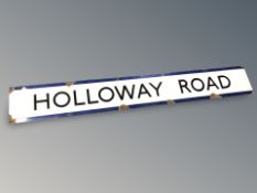 A metal enamel sign 'Holloway Road',
