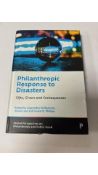Philanthropic Response to Disasters: Gifts, Givers and Consequences Book, Hardcover