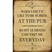 When I Die Bury Me At The Pub Funny Retro Metal Wall Art