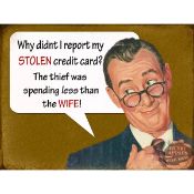 Why Didn't I Report Stolen Credit Card Funny Retro Metal Wall Art