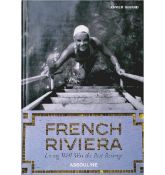 French Riviera: Living Well Was The Best Revenge Book By Xavier Girard