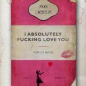 Son of Innes (b 1977) ‘I Absolutely f**king Love You,’ Editioned, Gicelee Print, Signed, COA, 202...