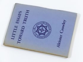 LITTLE ESSAYS TOWARDS TRUTH ALEISTER CROWLEY OCCULT BOOK JOURNAL FIRST EDITION