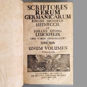 HEINECCIUS, Johann Michael: Scriptores rerum Germanicarum…in unum volumen collecti