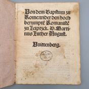 LUTHER, Martin: Von dem Bapstum zu Rome. Wider den hoch berumpte Romaniste zu Leiptzck.