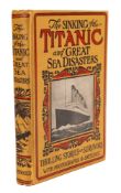 TITANIC. MARSHALL, Logan. Sinking of the Titanic and Great Sea Disasters..., L.T.